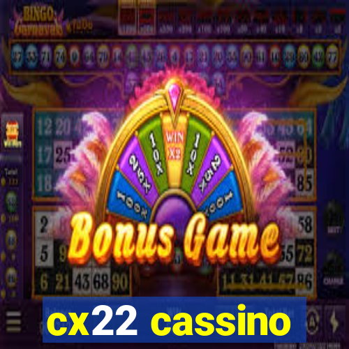 cx22 cassino